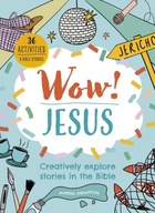 Wow! Jesus: Creatively explore stories in the