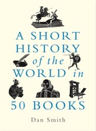A Short History of the World in 50 Books Smith