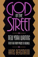 God In The Street: New York Writing from The