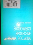 Środowisko społeczne i praca socjalna - Trafiałek