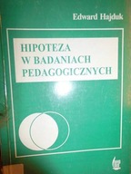 Hipoteza w badaniach pedagogicznych - E. Hajduk