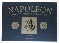 NAPOLEON LEGIONY I KSIĘSTWO WARSZAWSKIE REPRINT