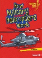 How Military Helicopters Work Brody Walt