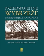 Przedwojenne Wybrzeże Najpiękniejsze FOTOGRAFIE