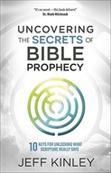 Uncovering the Secrets of Bible Prophecy: 10 Keys