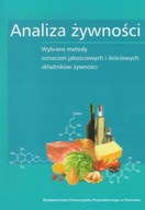 Analiza żywności Wybrane metody oznaczeń jakościowych ilościowych składnik