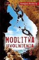 Modlitwa uwolnienia część 3 (książka) Remigiusz Recław