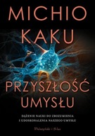 PRZYSZŁOŚĆ UMYSŁU, KAKU MICHIO