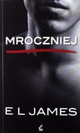 MROCZNIEJ CIEMNIEJSZA STRONA GREYA OCZAMI CHRISTIANA (POCKET) - E L James K