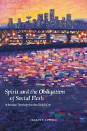 Spirit and the Obligation of Social Flesh: A