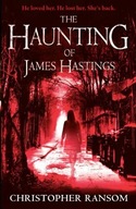 The Haunting Of James Hastings Chrostopher Ransom