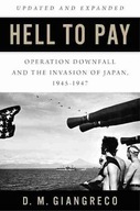 Hell to Pay: Operation DOWNFALL and the Invasion