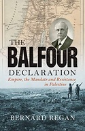 The Balfour Declaration: Empire, the Mandate and