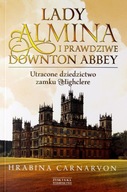 LADY ALMINA I PRAWDZIWE DOWNTON ABBEY. UTRACONE DZ