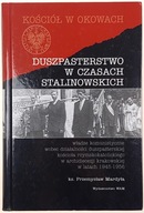 Duszpasterstwo w czasach stalinowskich ks. Przemysław Mardyła