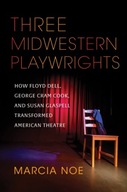 Three Midwestern Playwrights: How Floyd Dell,