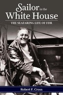 Sailor in the White House: The Seafaring Life of