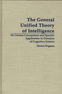 The General Unified Theory of Intelligence: Its