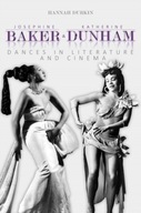 Josephine Baker and Katherine Dunham: Dances in