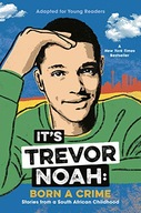 It s Trevor Noah: Born a Crime Noah Trevor