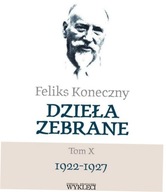 Dzieła zebrane 1922-1927. Tom 10 - Feliks Koneczny