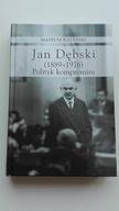 Jan Dębski (1889-1976) polityk kompromisu