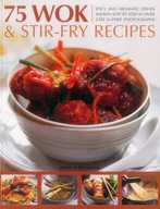 75 Wok & Stir-Fry Recipes: Spicy and