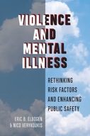 Violence and Mental Illness: Rethinking Risk