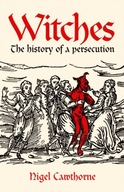 Witches: The history of a persecution Cawthorne