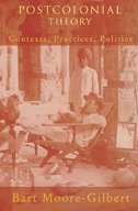 Postcolonial Theory: Contexts, Practices,