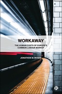 Workaway: The Human Costs of Europe s Common