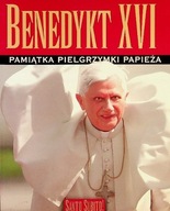 Benedykt XVI. Pamiątka pielgrzymki papieża Praca zbiorowa