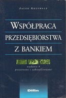 WSPÓŁPRACA PRZEDSIĘBIORSTWA Z BANKIEM - GRZYWACZ