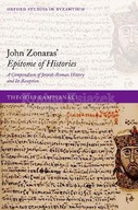 John Zonaras Epitome of Histories: A Compendium