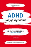 ADHD Podjąć wyzwanie Russell A. Barkley