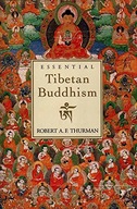 Essential Tibetan Buddhism Thurman Robert