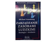 Zarzadzanie zasobami ludzkimi : strategia i dziala