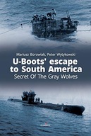 U-Boots Escape to South America Secret of the