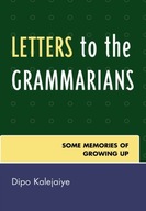 Letters to the Grammarians: Some Memories of