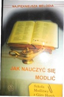 Jak nauczyć się modlić - Praca zbiorowa