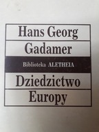 Hans- Georg Gadamer DZIEDZICTWO EUROPY