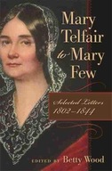 Mary Telfair to Mary Few: Selected Letters,