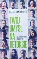 Rafael Santandreu Twój umysł na detoksie