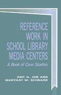 Reference Work in School Library Media Centers: A