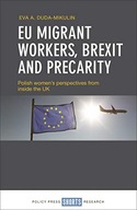 EU Migrant Workers, Brexit and Precarity: Polish