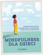 Mindfulness dla dzieci. Afzal Uz