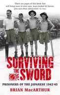 Surviving The Sword: Prisoners of the Japanese