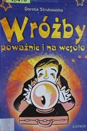 Wróżby - Dorota Strukowska