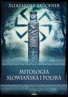 MITOLOGIA SŁOWIAŃSKA I POLSKA, BRÜCKNER ALEKSANDER