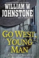 Go West, Young Man: A Riveting Western Novel of